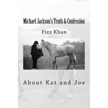 Cizojazyčná kniha Michael Jackson's Truth & Confession: About Kat and Joe (Fizz Khan)(Brožovaná)