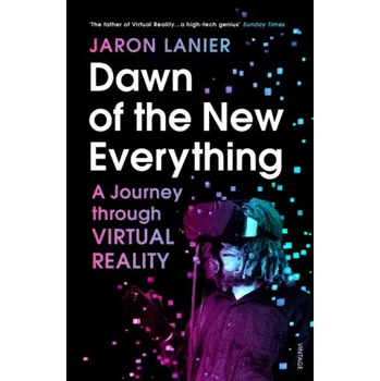 Cizí jazyk Dawn of the New Everything (Jaron Lanier)(Brožovaná)