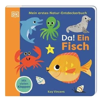 První čtění Mein erstes Natur-Entdeckerbuch. Da! Ein Fisch - DK Verlag - Kids