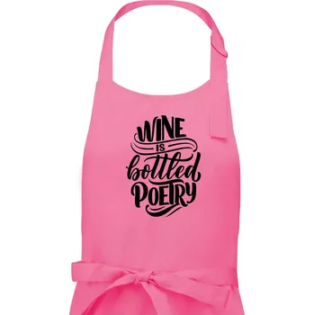 Kuchyňská zástěra Wine is bottled poetry - Dámská zástěra na vaření - Univerzální velikost ( Růžová )