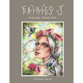 Cizojazyčná kniha Fairies 3 Grayscale Coloring Book (Christine Karron,Christine Karron)(Brožovaná)