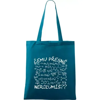 Nákupní taška Chemie - Čemu přesně nerozumíš? - Taška bavlněná - 42 x 38 cm ( Petrolejová )