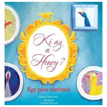 Beletrie pro dospělé Ki az a Henry? Egy pava toertenete (Hungarian) (Pevná)
