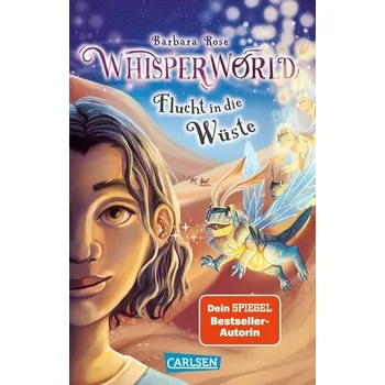 Whisperworld 2: Flucht in die Wüste - Rose, Barbara [DE] (2025, Brožovaná / brožovaná, Carlsen Verlag GmbH)