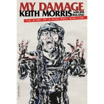 Literární biografie My Damage (Keith Morris,Jim Ruland)(Brožovaná)