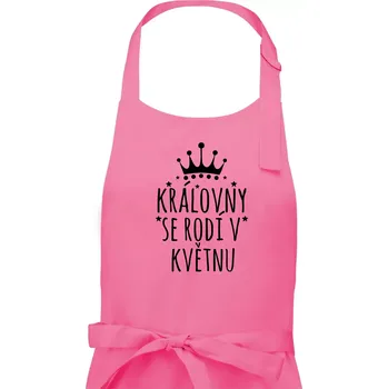 Kuchyňská zástěra Královny se rodí v květnu - Dámská zástěra na vaření - Univerzální velikost ( Růžová )
