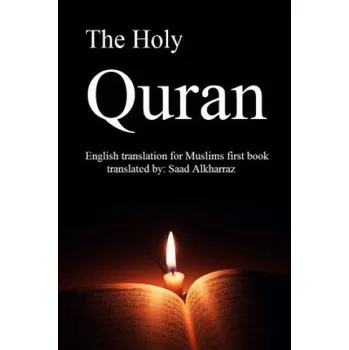 The Holy Quran: English translation of Muslims first book (Saad Alkharraz)(Brožovaná)