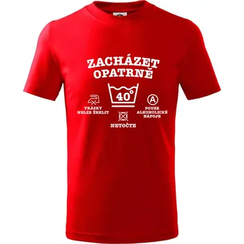 Chlapecké tričko Zacházet opatrně 40 - Tričko dětské bavlněné - 98 cm / 2 roky ( Červená )
