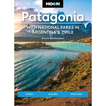 Cestování Moon Patagonia: With National Parks in Argentina & Chile (Moon Travel Guides)(Brožovaná)