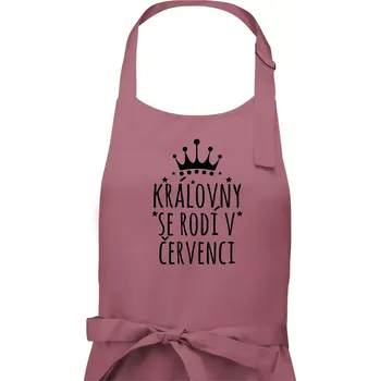 Kuchyňská zástěra Královny se rodí v červenci - Dámská zástěra na vaření - Univerzální velikost ( Starorůžová )