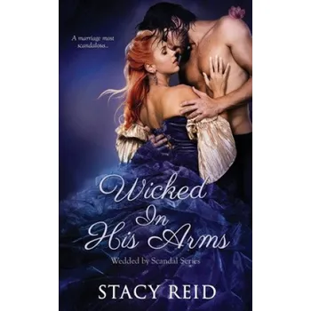 Cizojazyčná kniha Wicked in His Arms (Stacy Reid)(Brožovaná)
