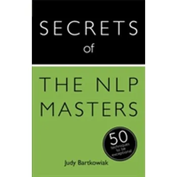 Secrets of the NLP Masters - Bartkowiak Judy