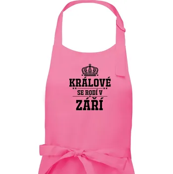 Kuchyňská zástěra Králové se rodí v září - Pánská zástěra na vaření - Univerzální velikost ( Růžová )
