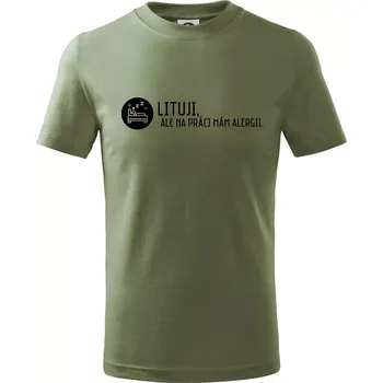 Dětská móda Lituji na práci mám alergii - Tričko dětské bavlněné - 158 cm/12 let ( Khaki )