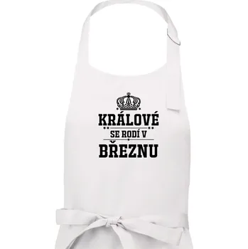 Kuchyňská zástěra Králové se rodí v březnu - Pánská zástěra na vaření - Univerzální velikost ( Bílá )