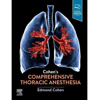 Cohen's Comprehensive Thoracic Anesthesia (Edmond Cohen)(Pevná)