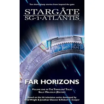 STARGATE SG-1 & STARGATE ATLANTIS Far Horizons (Brožovaná)