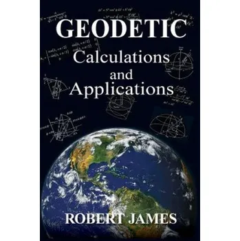 Učebnice Geodetic Calculations and Applications (Robert James)(Brožovaná)