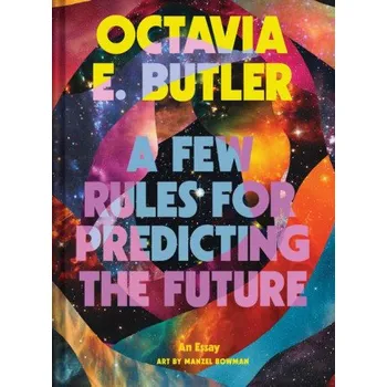 A Few Rules for Predicting the Future: An Essay – Manzel Bowman (EN)