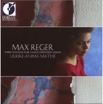 Zahraniční hudba CD Max Reger: Max Reger: Three Sonatas For Violin - Mathé 2010