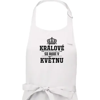 Kuchyňská zástěra Králové se rodí v květnu - Pánská zástěra na vaření - Univerzální velikost ( Bílá )