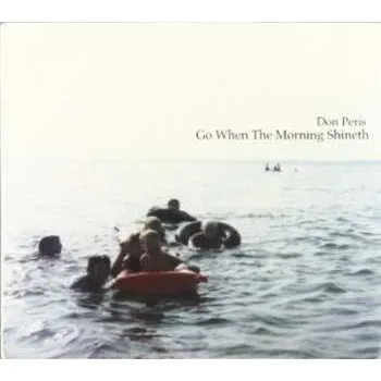 Zahraniční hudba CD Don Peris: Go When The Morning Shineth DIGI 2006 Digipack