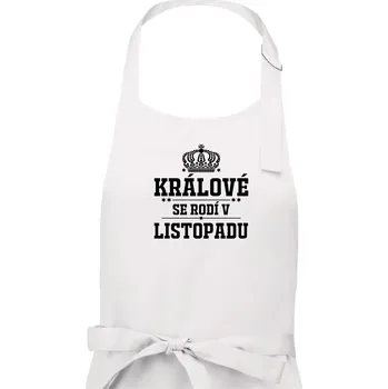 Kuchyňská zástěra Králové se rodí v listopadu - Pánská zástěra na vaření - Univerzální velikost ( Bílá )