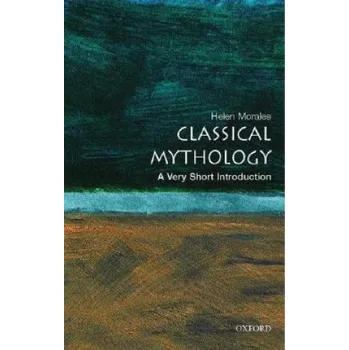 Cizojazyčná kniha Classical Mythology: A Very Short Introduction (Helen Morales)(Brožovaná)