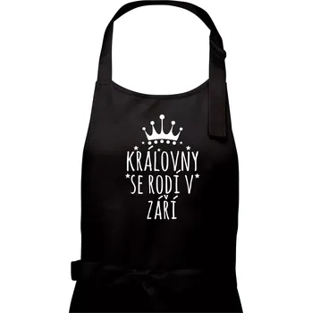 Kuchyňská zástěra Královny se rodí v září - Dámská zástěra na vaření - Univerzální velikost ( Černá )