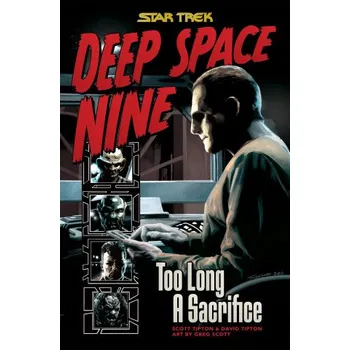 Beletrie pro dospělé Star Trek: Deep Space Nine - Too Long A Sacrifice (David Tipton,Greg Scott)(Brožovaná)
