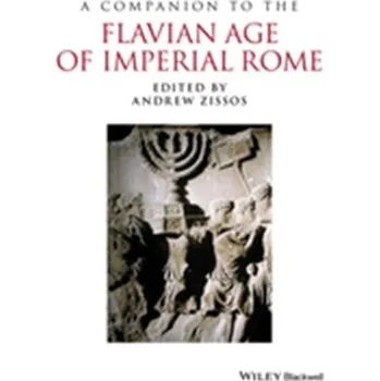 Populárně naučná literatura pro dospělé A Companion to the Flavian Age of Imperial Rome