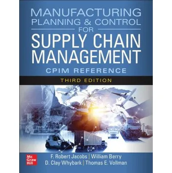 Manufacturing Planning and Control for Supply Chain Management: The Cpim Reference, Third Edition (Thomas Vollmann,William Berry)(Pevná)