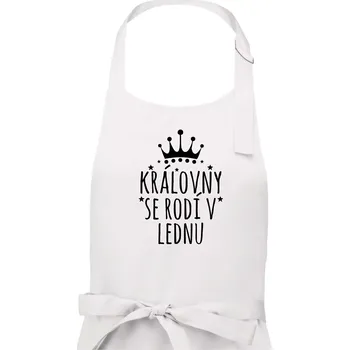Kuchyňská zástěra Královny se rodí v lednu - Dámská zástěra na vaření - Univerzální velikost ( Bílá )