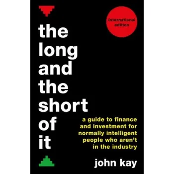 Cizojazyčná kniha Long and the Short of It (International edition) (John Kay)(Brožovaná)