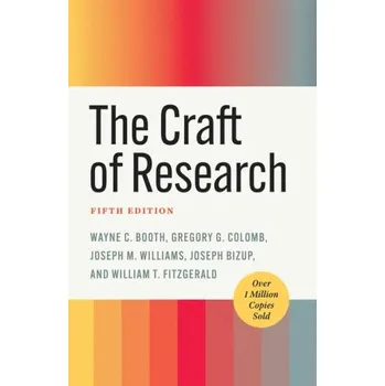 Cizojazyčná kniha The Craft of Research, Fifth Edition (Gregory G. Colomb,Joseph M. Williams)(Brožovaná)
