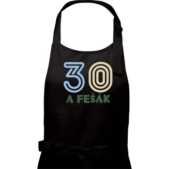 Kuchyňská zástěra 30 a fešák - Pánská zástěra na vaření - Univerzální velikost ( Černá )