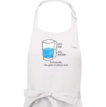 Kuchyňská zástěra Technically, the glass is always full - Pánská zástěra na vaření - Univerzální velikost ( Bílá )