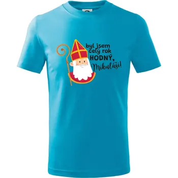 Byl jsem celý rok hodný, Mikuláši! - Tričko dětské bavlněné - 98 cm / 2 roky ( Světlý tyrkys )