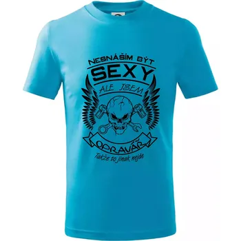 Nesnáším být sexy - opravář - Tričko dětské bavlněné - 98 cm / 2 roky ( Světlý tyrkys )