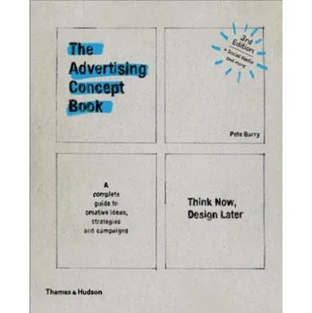 Kniha The Advertising Concept Book: Think Now, Design Later (Pete Barry)(Brožovaná)
