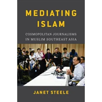 Mediating Islam - Steele, Janet