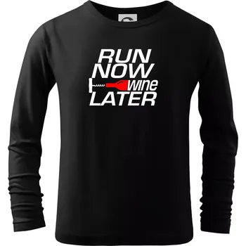 Chlapecké tričko Run now Wine later - Triko dětské Long Sleeve - 122 cm/6 let ( Černá )