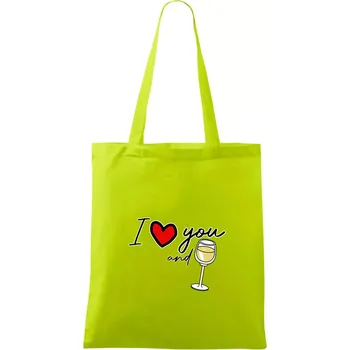 I love you and white wine - Taška bavlněná - 42 x 38 cm ( Limetková )
