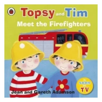Cizojazyčná kniha Topsy and Tim: Meet the Firefighters (Jean Adamson)(Brožovaná)