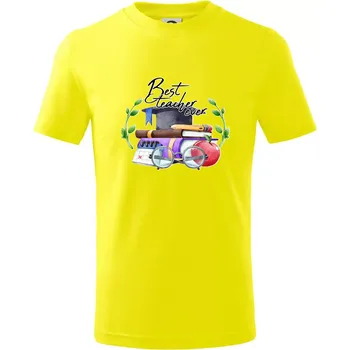 Best teacher ever - Tričko dětské bavlněné - 98 cm / 2 roky ( Citrónová )