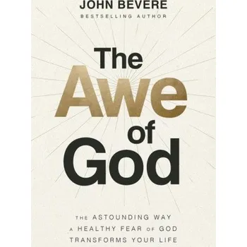 Populárně naučná literatura pro dospělé Awe of God (John Bevere)(Brožovaná)