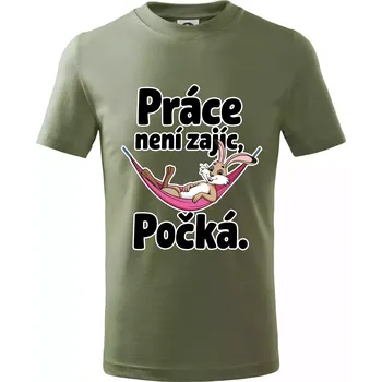 Chlapecké tričko Práce není zajíc, počká. - Tričko dětské bavlněné - 98 cm / 2 roky ( Khaki )