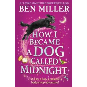 Cizojazyčná kniha How I Became a Dog Called Midnight (BEN MILLER)(Brožovaná)
