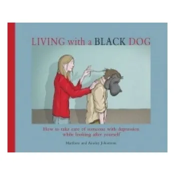 Cizojazyčná kniha Living with a Black Dog (Matthew Johnstone)(Brožovaná)