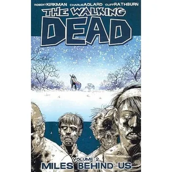 Kniha The Walking Dead Volume 2: Miles Behind Us (Robert Kirkman,Charlie Adlard)(Brožovaná)
